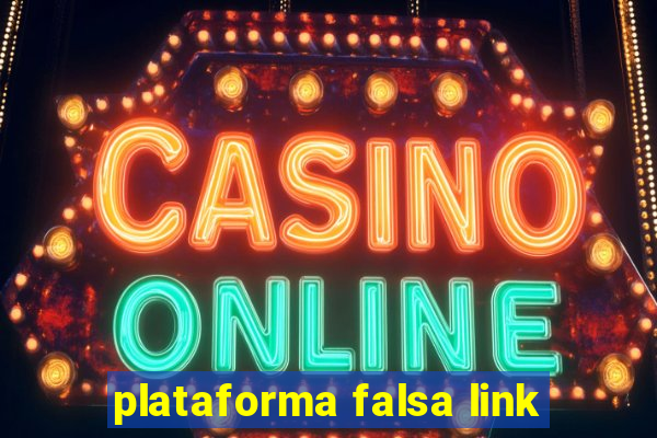 plataforma falsa link